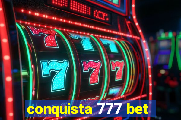 conquista 777 bet